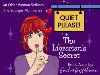 Quiet Please 01: The Librarian's Secret - Older woman younger man fantasy