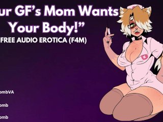 [ASMR] [F4M] "Your GF's Mom Wants Your Body!" [FDom] [MILF] [Nurse]