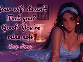 Your Wife Doesn't Fuck You Anymore But Izzy Does  [Erotic Audio For Men][ASMR]